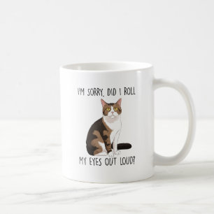 Mug Je suis désolé, ai-je roulé les yeux dehors ?