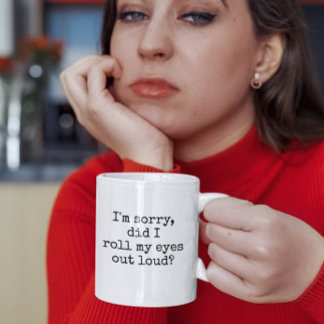Mug Je suis désolé, ai-je sorti les yeux à haute voix