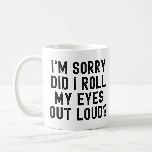 Mug Je suis désolé d'avoir fait sortir mes yeux fort (Gauche)