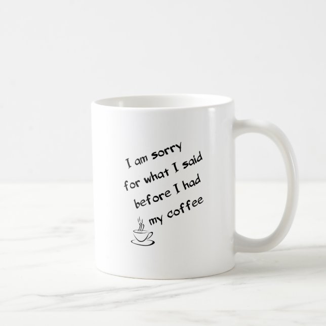 Mug Je suis désolé pour ce que j'ai dit (Droite)
