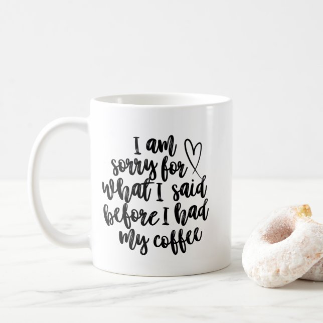 Mug Je suis désolé pour ce que j'ai dit avant mon café (Avec donut)