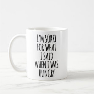 Mug Je suis désolé pour ce que j'ai dit quand j'avai