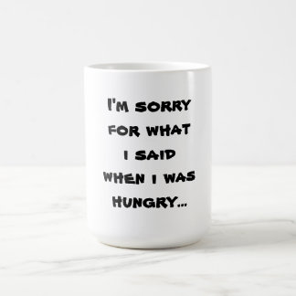 Mug Je suis désolé pour ce que j'ai dit quand j'avais