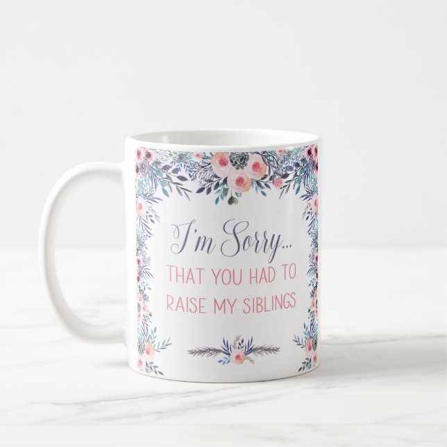 Mug Je suis désolé que vous ayez dû lever la boue de m (Gauche)