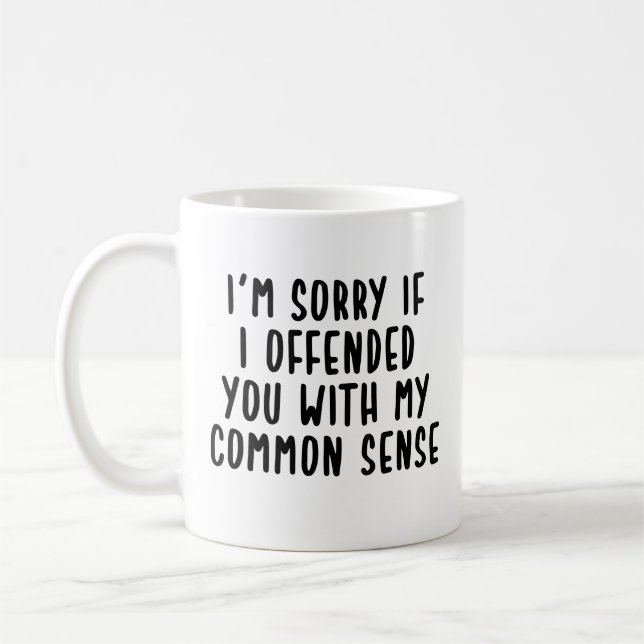 Mug Je suis désolé si je vous ai offensé avec mon sens (Gauche)