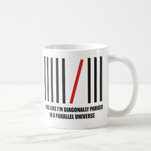 Mug Je suis diagonalement garé dans un univers
