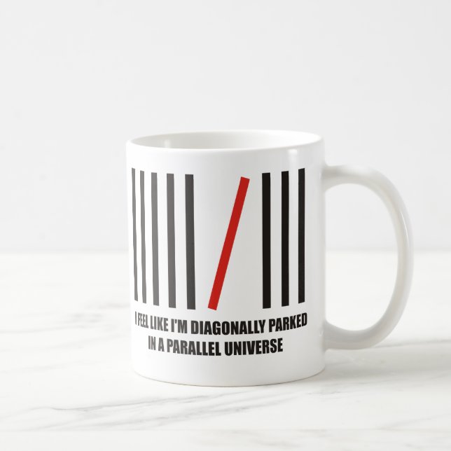 Mug Je suis diagonalement garé dans un univers (Droite)