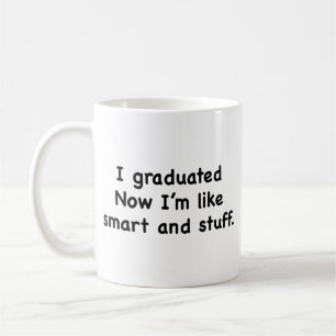 Mug Je suis diplômé. Maintenant, je suis intelligent e