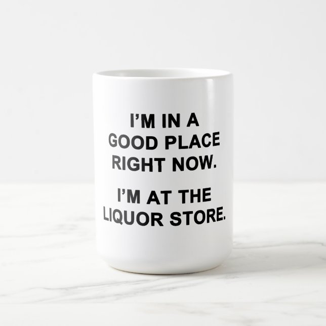 Mug Je suis en bonne place en ce moment (Centre)