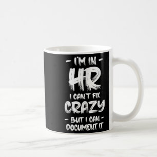 Mug Je suis en RH, je ne peux pas réparer les citation