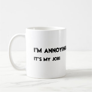 Mug Je suis ennuyant. C'est mon travail