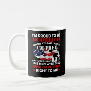 Mug Je suis fier d'être Américain, où au moins je c