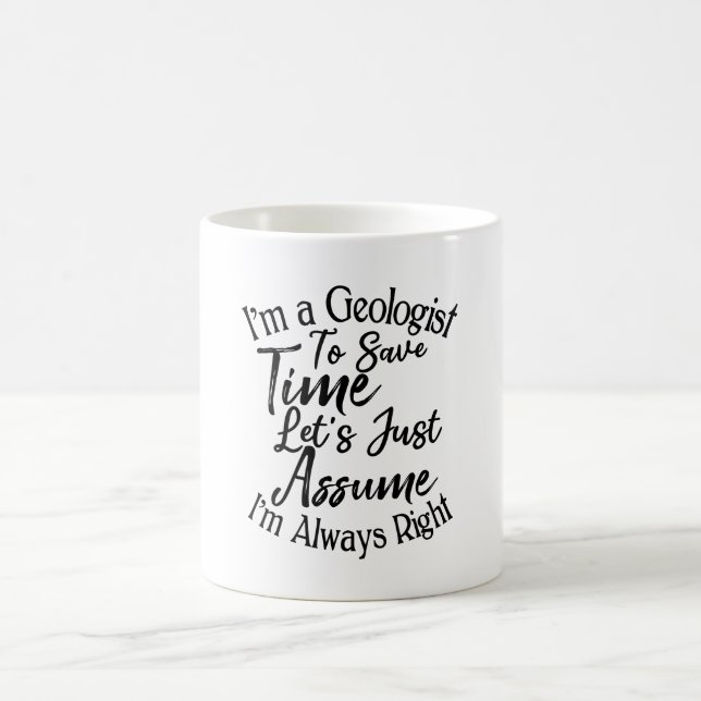 Mug Je suis géologue pour gagner du temps Supposons (Centre)
