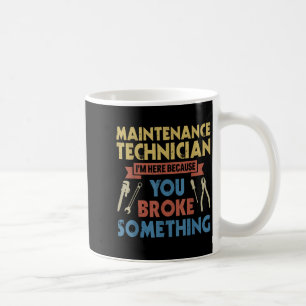 Mug Je Suis Ici Parce Que Vous Avez Cassé Soing Funny