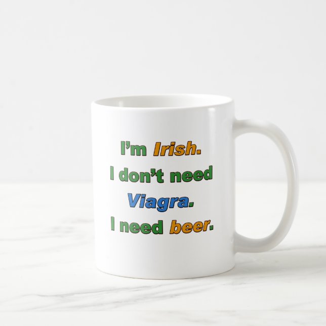 Mug Je suis irlandais je n'ai pas besoin de Viagra. (Droite)