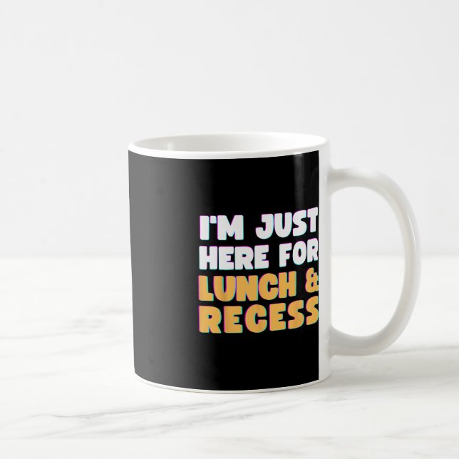 Mug Je suis juste ici pour le déjeuner et les loisirs  (Droite)
