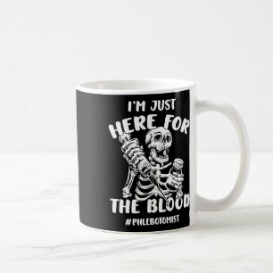 Mug Je suis juste ici pour le sang Halloween Skeleton