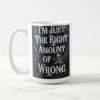 Mug Je suis juste la bonne quantité de mauvais