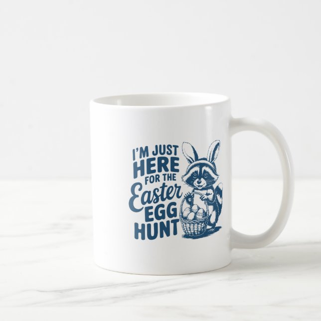 Mug Je suis juste là pour la chasse aux œufs de Pâques (Droite)