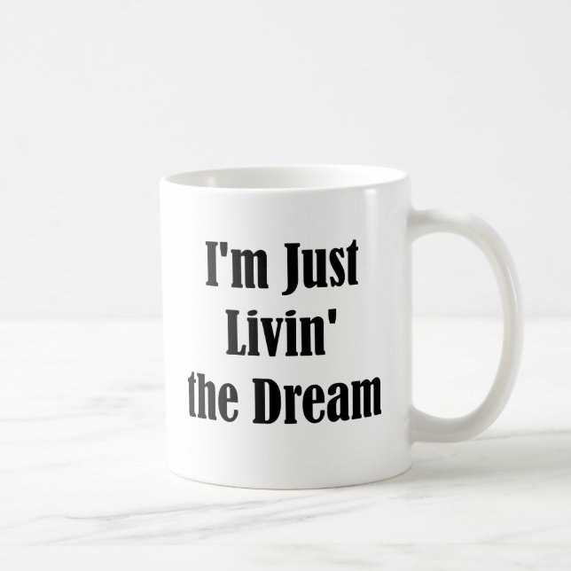 Mug Je suis juste Livin le rêve (Droite)