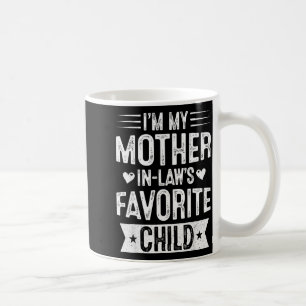 Mug Je Suis L Enfant Préféré De Ma Belle Mère Drôle Pa