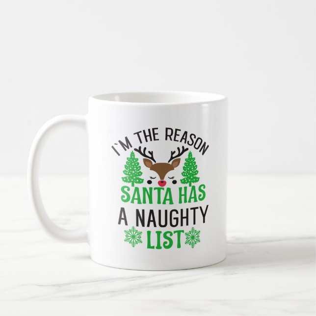 Mug Je suis la raison pour laquelle Père Noël a une sa (Gauche)