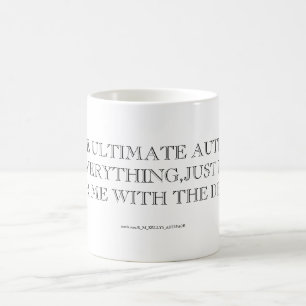 Mug Je suis L'AUTORITÉ FINALE SUR TOUT !