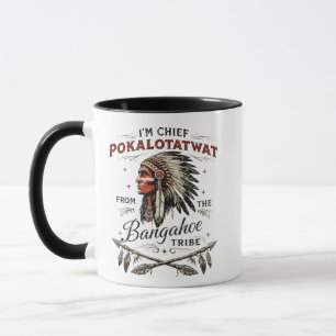 Mug Je suis le chef Pokalotatwat de la tribu autochton