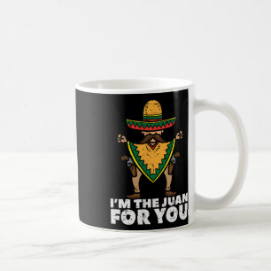 Mug Je Suis Le Juan Pour Vous Drôle Cinco De Mayo Mexi