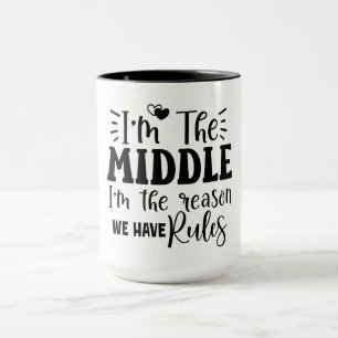 Mug Je suis le milieu Je suis la raison pour laquelle 