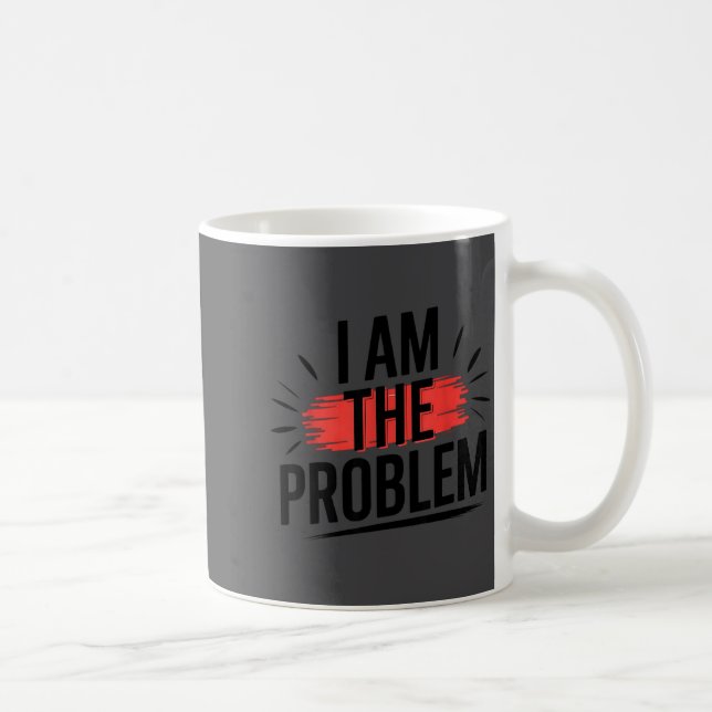 Mug Je suis le problème drôle de dicton  (Droite)