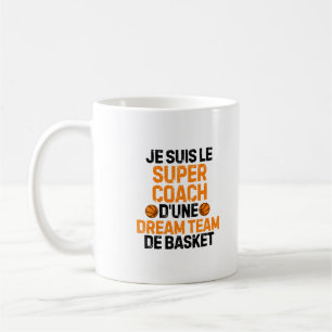 Mug Je Suis Le Super Coach D'Une Équipe De Rêve De Bas