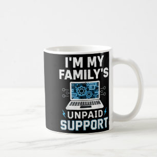 Mug Je suis le support technique non rémunéré de ma fa