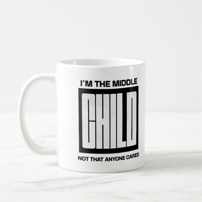 Mug Je suis l'enfant du milieu, pas que quelqu'un s'en (Gauche)