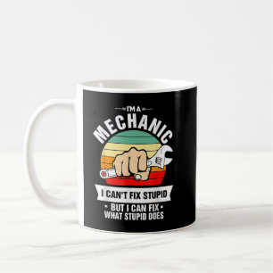 Mug Je suis mécanicien, je ne peux pas réparer bête, j