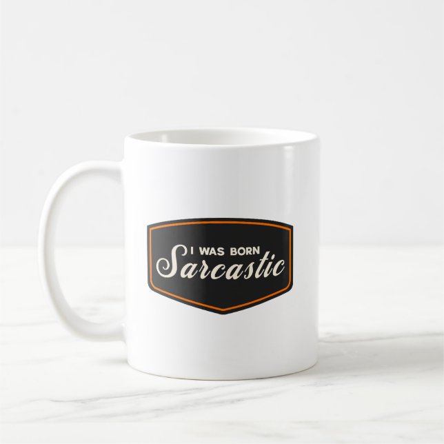 Mug Je suis né sarcastique (Gauche)