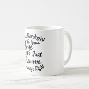 Mug Je suis neurologue pour gagner du temps Supposons