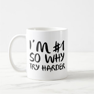 Mug Je suis numéro 1 Alors pourquoi essayer plus de ca