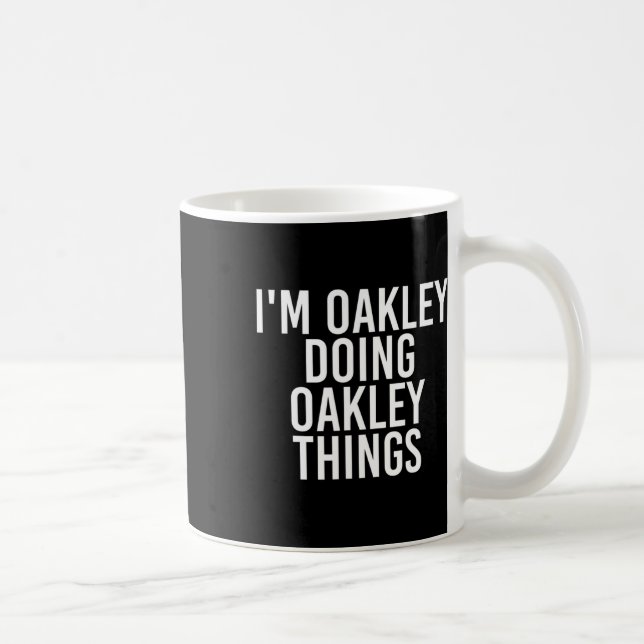 Mug Je suis Oakley Doing Oakley Things Nom Amusant Ann (Droite)