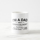 Mug Je suis papa et gynécologue Rien ne me fait peur<br><div class="desc">Je suis papa et gynécologue Rien ne me fait peur</div>
