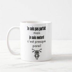 Mug Je suis pas parfait mais je suis motard