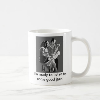 Mug Je suis prêt à écouter du bon jazz !