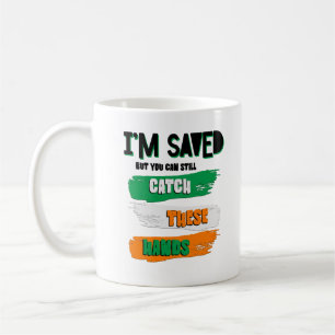 Mug Je suis sauvé, mais vous pouvez toujours attraper