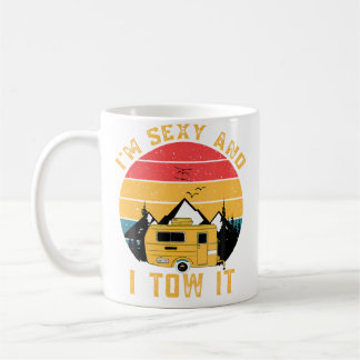 Mug Je Suis Sexy Et Je Le Remorque C'est Drôle Camping