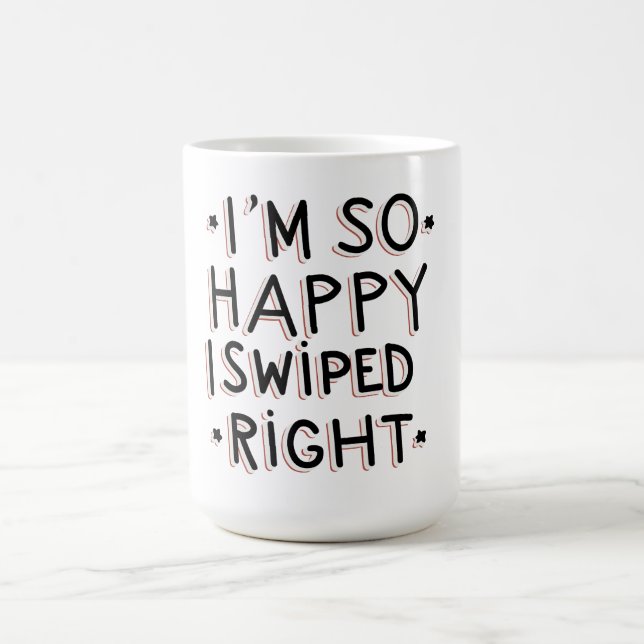 Mug Je suis si heureux que j'ai piqué à droite (Centre)