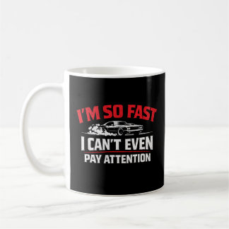 Mug Je suis si rapide que je ne peux même pas faire at
