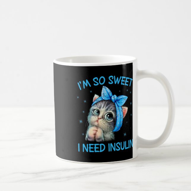 Mug Je suis tellement doux que j'ai besoin d'insuline  (Droite)