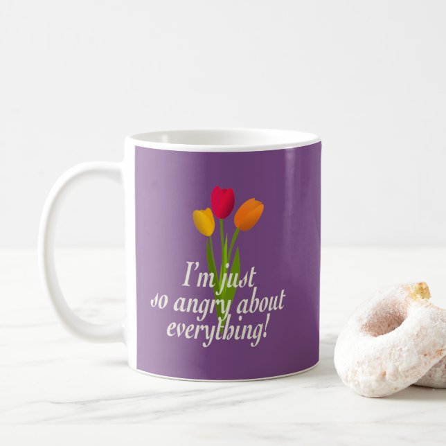 Mug Je suis tellement en colère à propos de tout. (Avec donut)