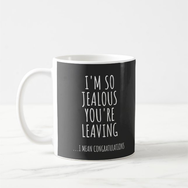 Mug Je suis tellement jalouse que tu partes (Gauche)