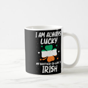 Mug Je suis toujours chanceux Mon beau-frère est un ma
